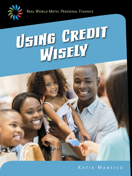 Title details for Using Credit Wisely by Katie Marsico - Available